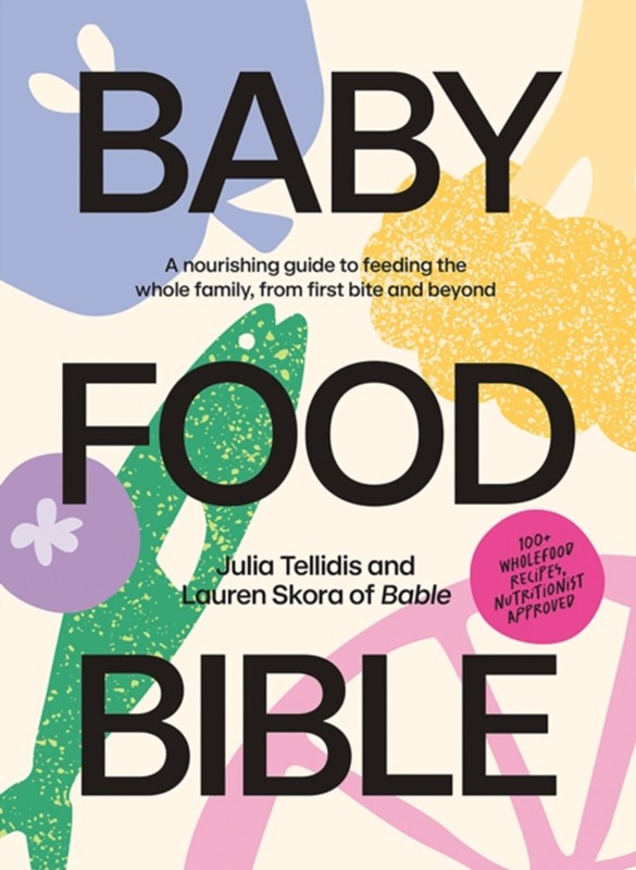 Baby Food Bible - Baby  - 9781761450303